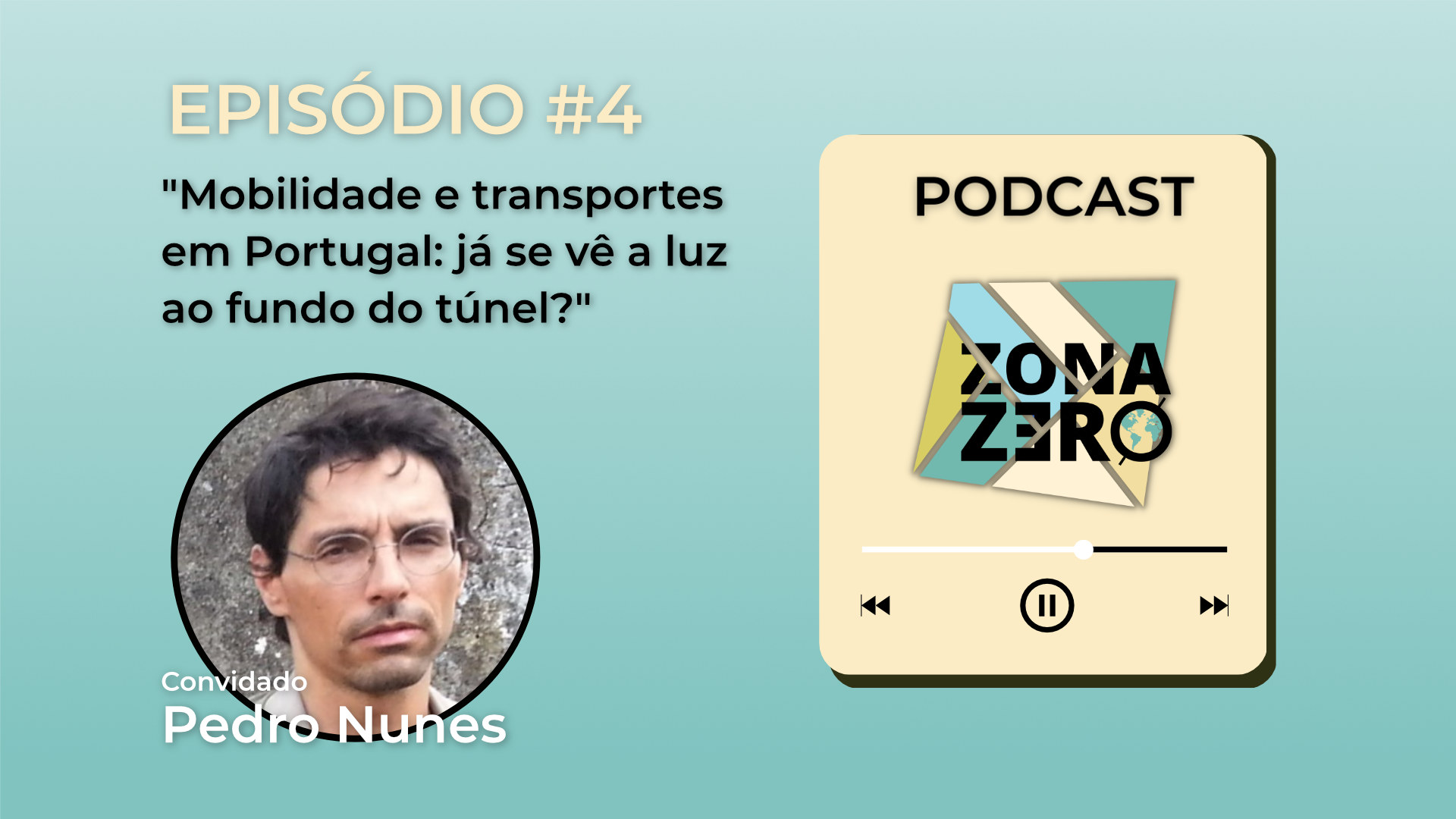 Episódio #4 – Mobilidade e transportes em Portugal: já se vê a luz ao fundo do túnel?