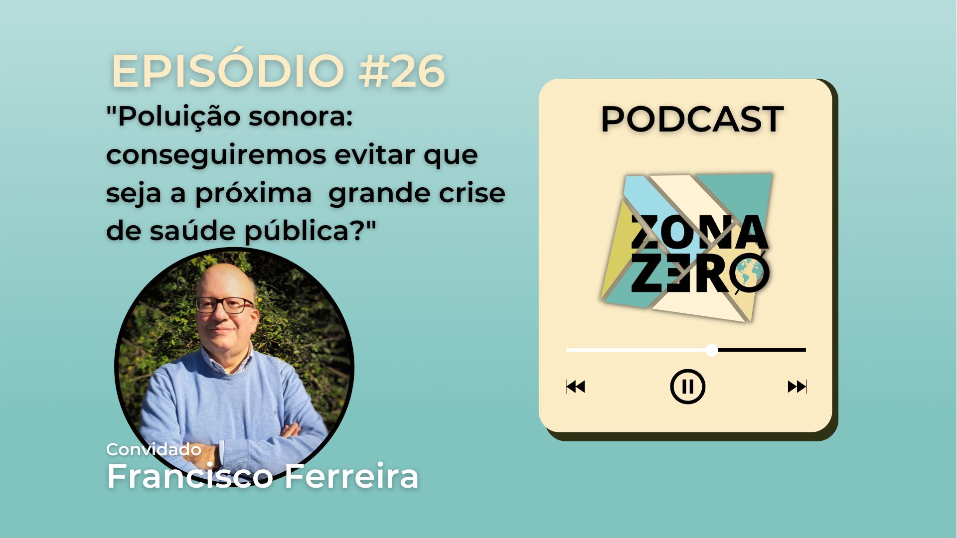 Episódio #26 – Poluição sonora: conseguiremos evitar que seja a próxima grande crise d...