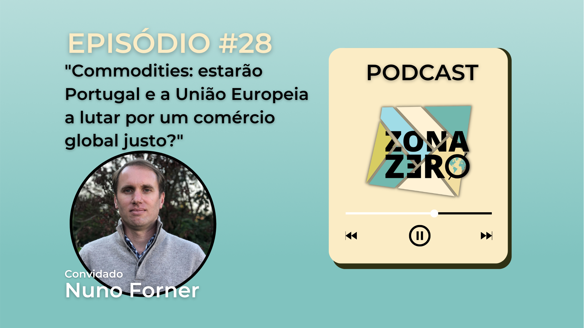 Episódio #28 – Commodities: estarão Portugal e a União Europeia a lutar por um comércio...